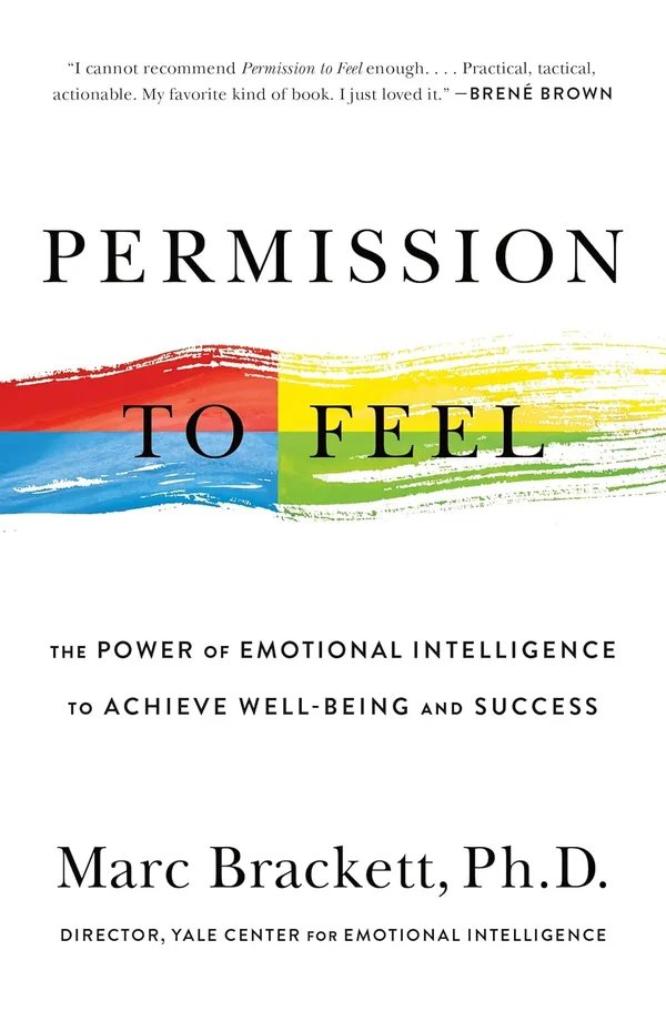 Permission to Feel: Unlocking the Power of Emotions